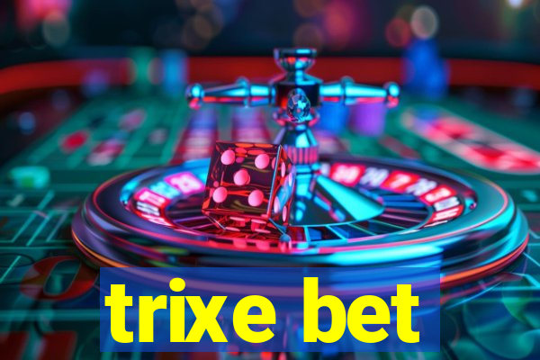 trixe bet