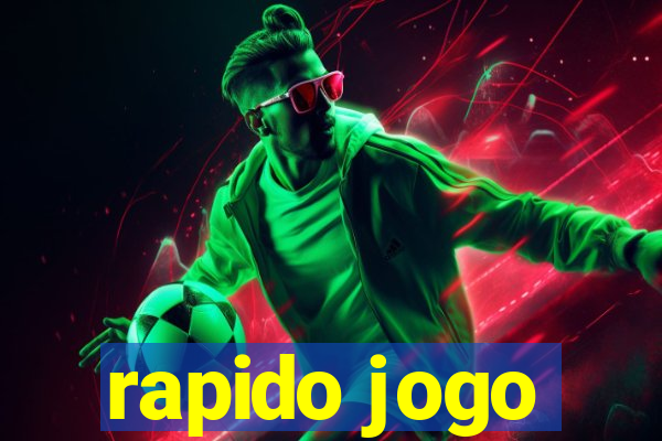 rapido jogo