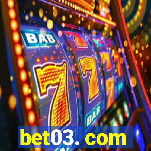 bet03. com