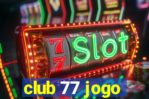 club 77 jogo