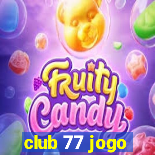 club 77 jogo