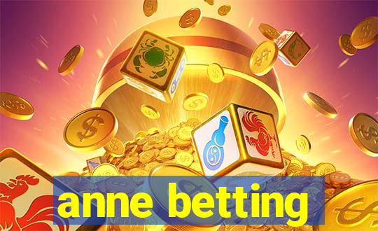 anne betting