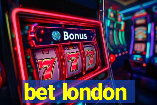 bet london