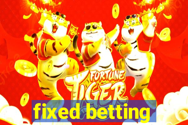 fixed betting