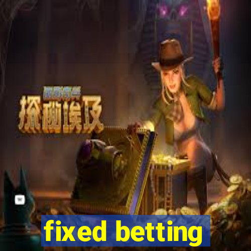 fixed betting