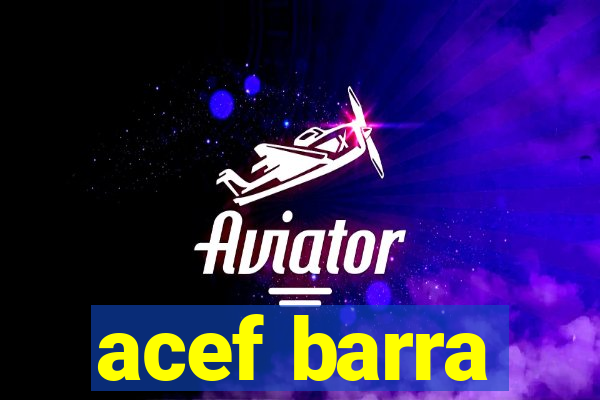 acef barra