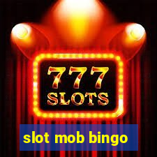 slot mob bingo