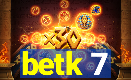 betk 7