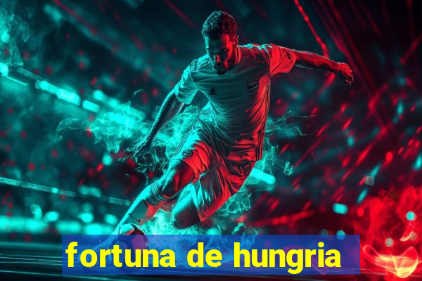 fortuna de hungria