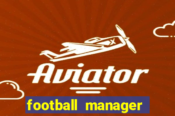 football manager crack status