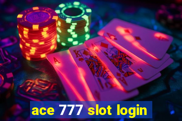 ace 777 slot login