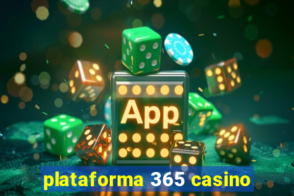 plataforma 365 casino