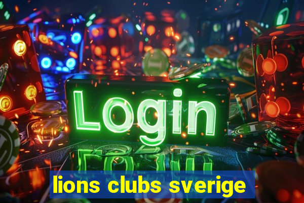 lions clubs sverige