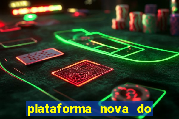 plataforma nova do fortune tiger