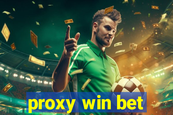 proxy win bet