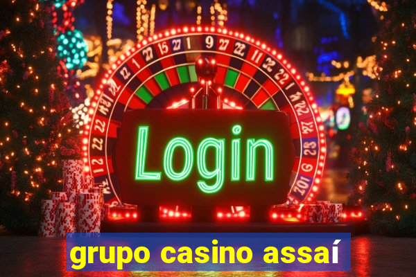 grupo casino assaí