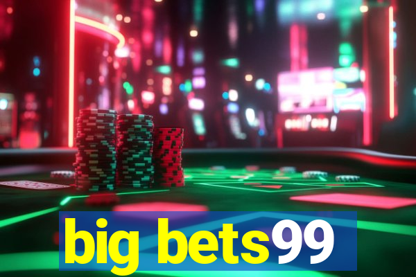 big bets99