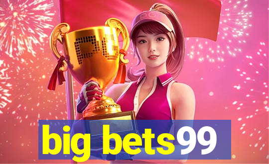 big bets99