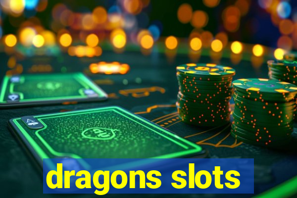 dragons slots