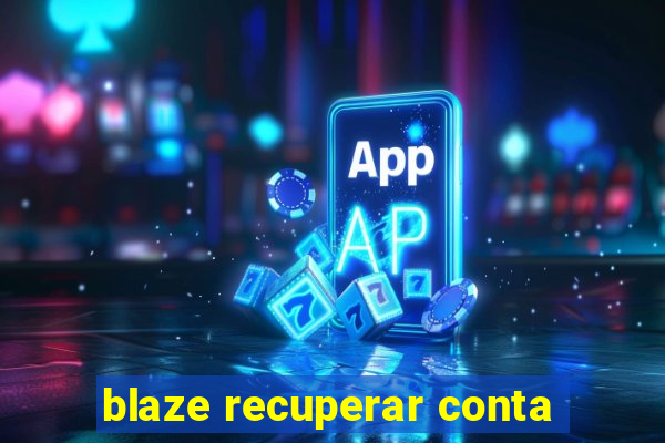 blaze recuperar conta