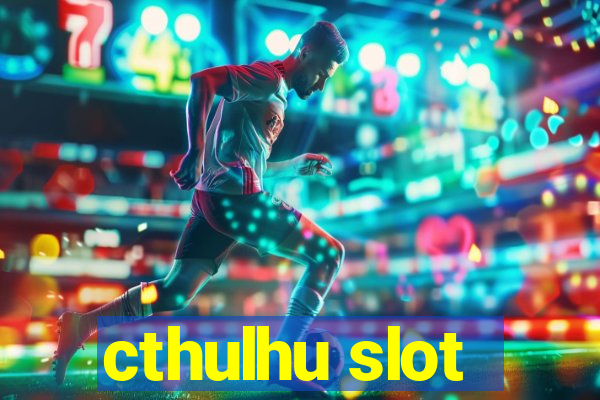 cthulhu slot