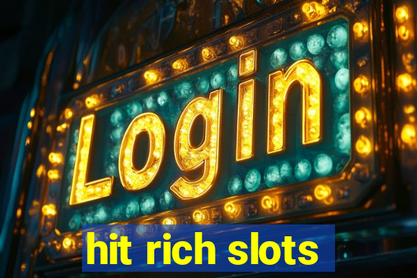 hit rich slots