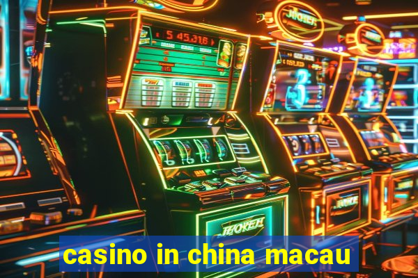 casino in china macau