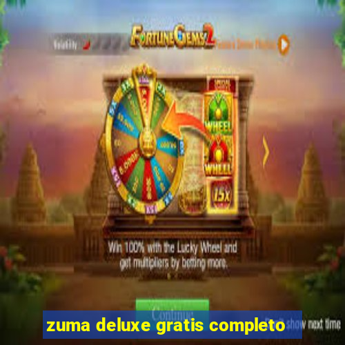 zuma deluxe gratis completo