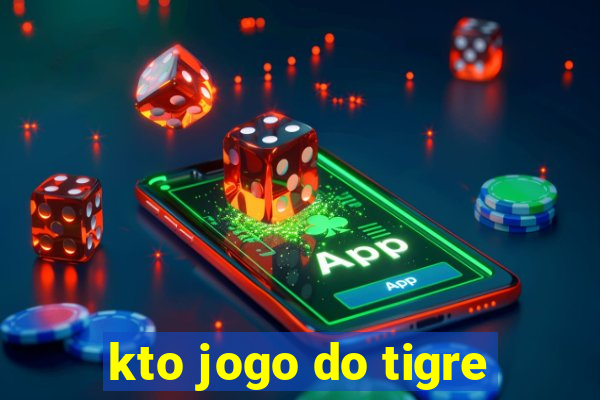 kto jogo do tigre