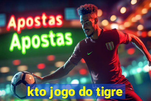 kto jogo do tigre