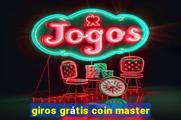 giros grátis coin master