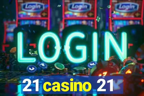 21 casino 21