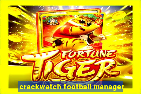 crackwatch football manager