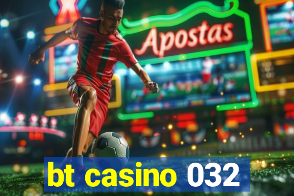 bt casino 032