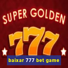 baixar 777 bet game