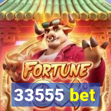 33555 bet