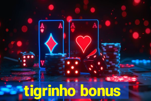 tigrinho bonus