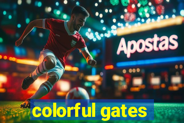 colorful gates