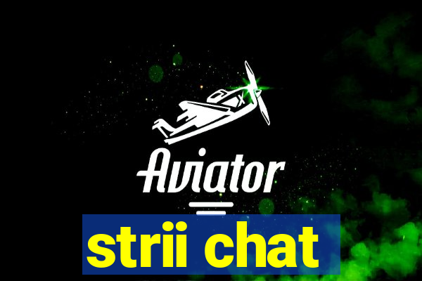 strii chat