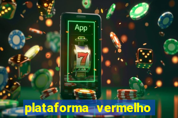 plataforma vermelho 555 é confiável