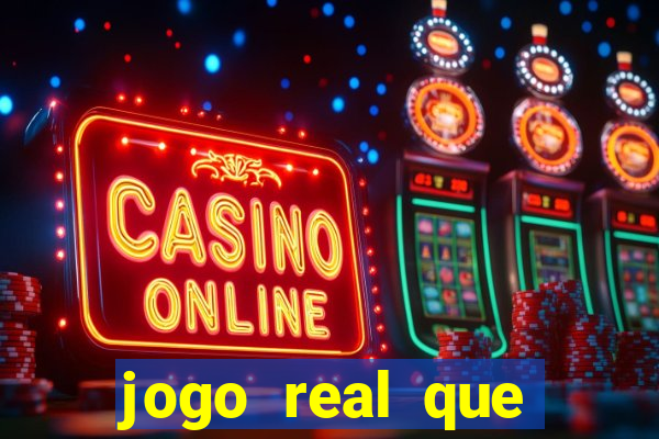 jogo real que ganha dinheiro