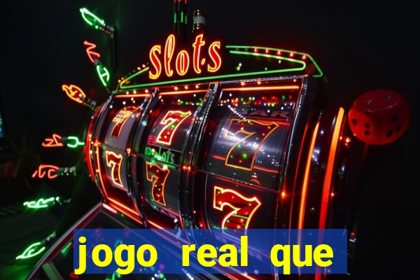 jogo real que ganha dinheiro