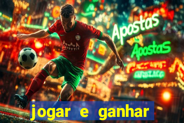 jogar e ganhar dinheiro de verdade