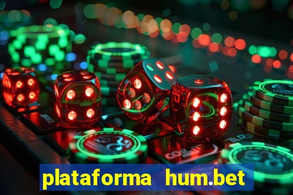 plataforma hum.bet é confiável