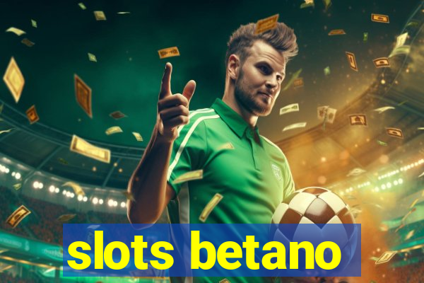 slots betano