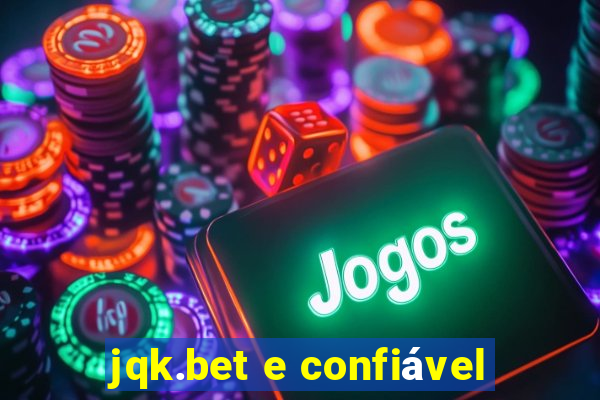 jqk.bet e confiável