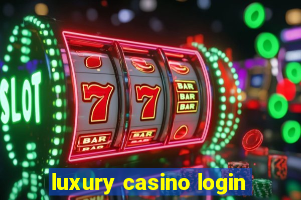 luxury casino login