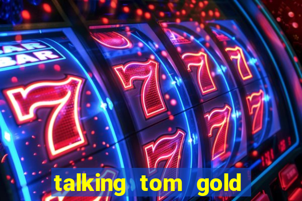 talking tom gold run 1.0 5.684 apk