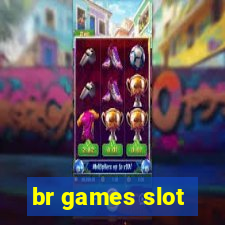 br games slot