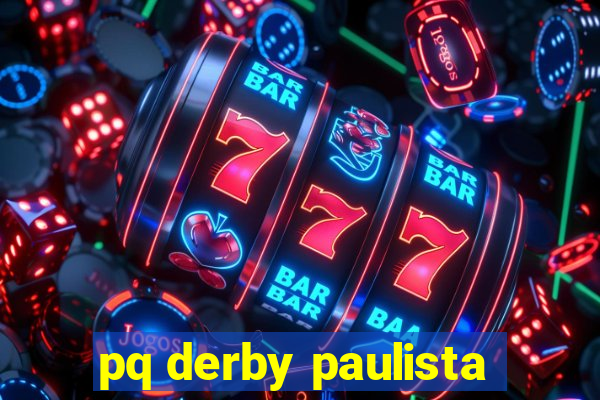 pq derby paulista